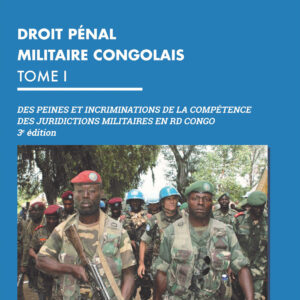 Droit pénal militaire congolais – Tome I (3e édition)